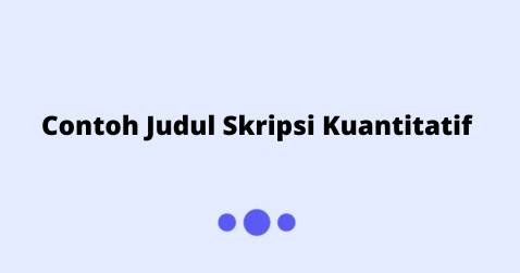 Contoh judul skripsi kuantitatif